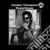 Thompson , Chester - Powerhouse cd