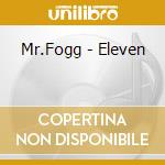 Mr.Fogg - Eleven cd