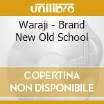 Waraji - Brand New Old School cd