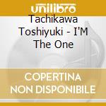 Tachikawa Toshiyuki - I'M The One cd