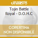 Tojin Battle Royal - D.O.H.C cd