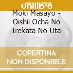 Moki Masayo - Oishii Ocha No Irekata No Uta cd
