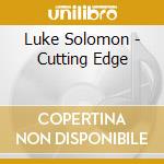 Luke Solomon - Cutting Edge cd