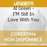 Al Green - I'M Still In Love With You cd
