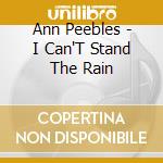 Ann Peebles - I Can'T Stand The Rain cd