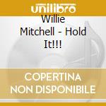 Willie Mitchell - Hold It!!! cd