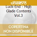 Luck-End - High Glade Contents Vol.3 cd