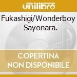 Fukashigi/Wonderboy - Sayonara. cd