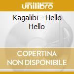 Kagalibi - Hello Hello cd