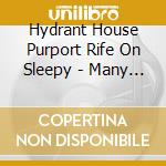Hydrant House Purport Rife On Sleepy - Many Of These Memories Of Sun & Increasing cd