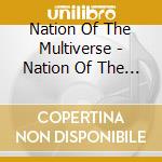 Nation Of The Multiverse - Nation Of The Multiverse cd