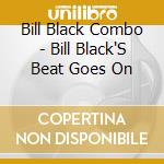Bill Black Combo - Bill Black'S Beat Goes On cd