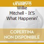 Willie Mitchell - It'S What Happenin' cd