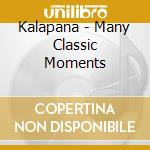 Kalapana - Many Classic Moments cd