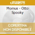Momus - Otto Spooky cd