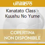 Kanatato Class - Kuushu No Yume cd