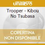 Trooper - Kibou No Tsubasa cd