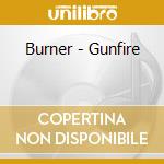 Burner - Gunfire cd