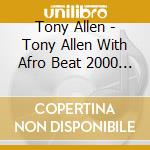 Tony Allen - Tony Allen With Afro Beat 2000 N.E.P.A.[Never Expect Power Always][1985] cd