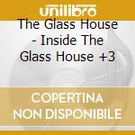 The Glass House - Inside The Glass House +3 cd