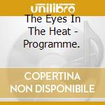 The Eyes In The Heat - Programme. cd