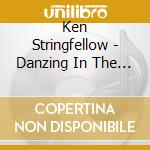Ken Stringfellow - Danzing In The Moonlight cd