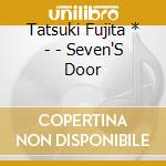 Tatsuki Fujita * - - Seven'S Door cd