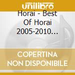 Horai - Best Of Horai 2005-2010 Mixed By Dj Acura cd