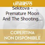 Sekitova - Premature Moon And The Shooting Star cd
