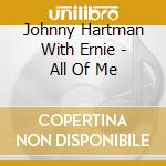 Johnny Hartman With Ernie - All Of Me cd
