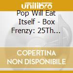 Pop Will Eat Itself - Box Frenzy: 25Th Anniversary Edition cd