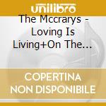 The Mccrarys - Loving Is Living+On The Other Side D cd