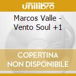 Marcos Valle - Vento Soul +1 cd