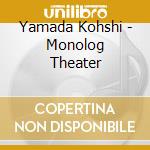 Yamada Kohshi - Monolog Theater cd