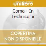 Coma - In Technicolor cd