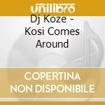 Dj Koze - Kosi Comes Around cd