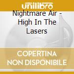 Nightmare Air - High In The Lasers cd