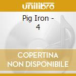 Pig Iron - 4 cd