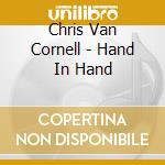 Chris Van Cornell - Hand In Hand cd