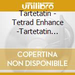 Tartetatin - Tetrad Enhance -Tartetatin Remix Album- cd