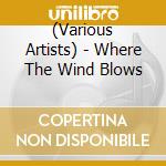 (Various Artists) - Where The Wind Blows cd