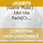 (Game Music) - Idol Uta Pachi[Cr Rakuen Musume]Original Vocal Collection cd