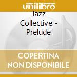 Jazz Collective - Prelude cd