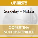 Sundelay - Moksa cd
