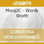 Monji2C - Words Worth cd