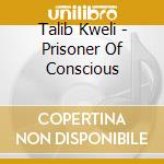 Talib Kweli - Prisoner Of Conscious cd