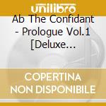 Ab The Confidant - Prologue Vol.1 [Deluxe Edition] cd