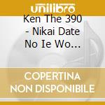 Ken The 390 - Nikai Date No Ie Wo Kaou cd