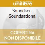 Soundsci - Soundsational cd
