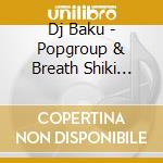 Dj Baku - Popgroup & Breath Shiki Presents.Japadapta Vol.3 Mixed By BDjaku (2 Cd) cd